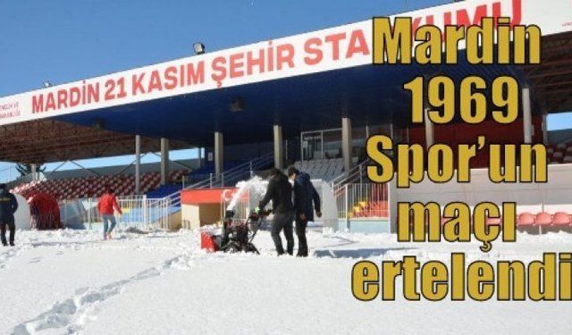 Mardin 1969 Spor’un maçı ertelendi