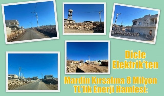 Dicle Elektrik'ten Mardin Kırsalına 8 Milyon TL'lik Enerji Hamlesi