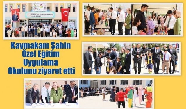 Kaymakam Şahin Özel Eğitim Uygulama Okulunu ziyaret etti