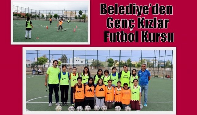 Belediye’den Genç Kızlar Futbol Kursu