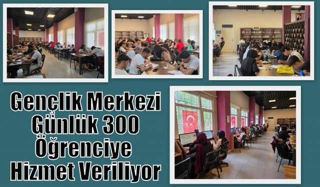 Gençlik Merkezi Günlük 300 Öğrenciye Hizmet Veriliyor
