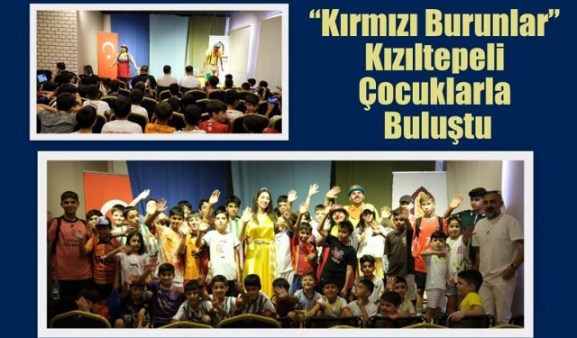 “Kırmızı Burunlar” Kızıltepeli Çocuklarla Buluştu