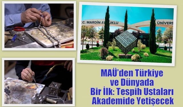 MAÜ’den Türkiye ve Dünyada Bir İlk: Tespih Ustaları Akademide Yetişecek