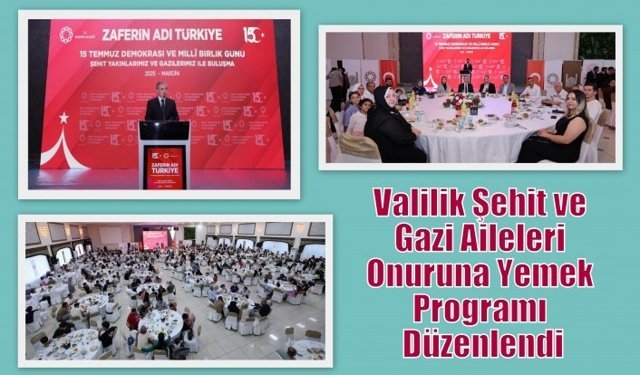 Valilik Şehit ve Gazi Aileleri Onuruna Yemek Programı Düzenlendi