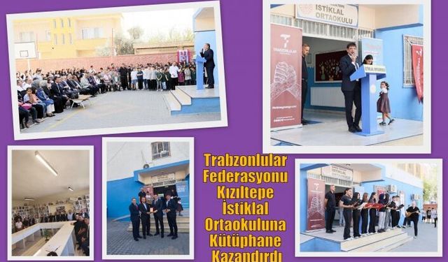 Trabzonlular Federasyonu Kızıltepe İstiklal Ortaokuluna Kütüphane kazandırdı