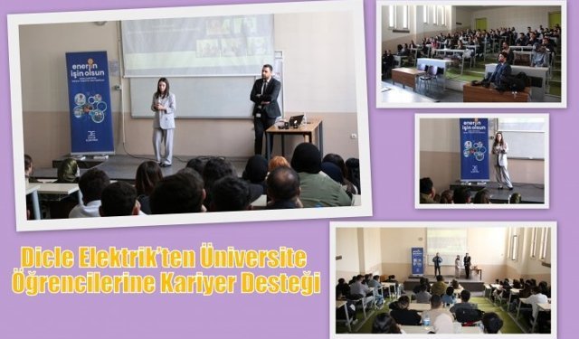 Dicle Elektrik’ten Üniversite Öğrencilerine Kariyer Desteği