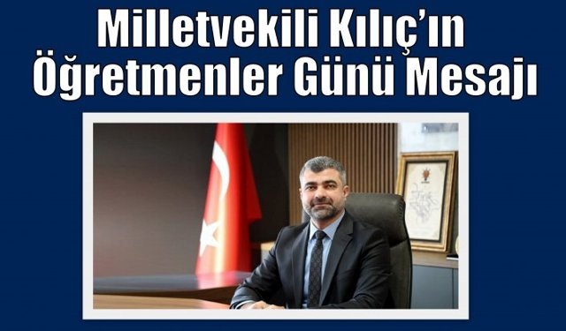 Milletvekili Kılıç’ın Öğretmenler Günü Mesajı