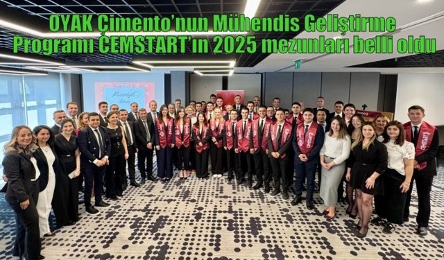 OYAK Çimento’nun Mühendis Geliştirme Programı CEMSTART’ın 2025 mezunları belli oldu