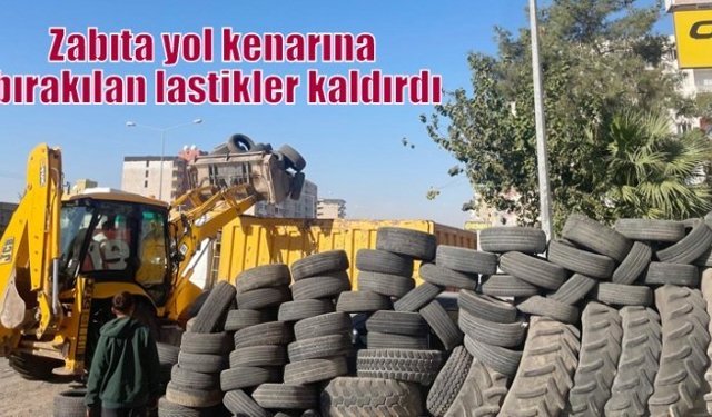 Zabıta yol kenarına bırakılan lastikler kaldırdı