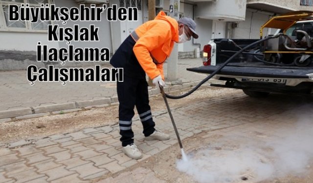 Büyükşehir’den Kışlak İlaçlama Çalışmaları