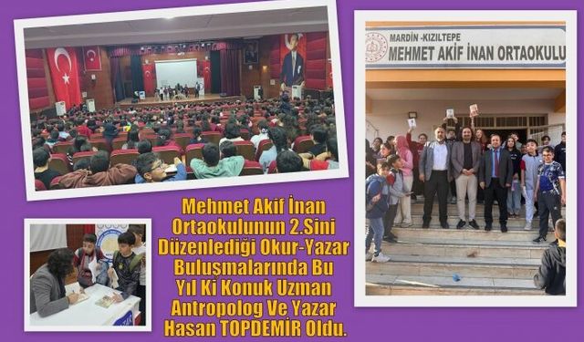 Mehmet Akif İnan Ortaokulunun 2.Sini Düzenlediği Okur-Yazar Buluşmalarında Bu Yıl Ki Konuk Uzman Antropolog Ve Yazar Hasan TOPDEMİR Oldu.
