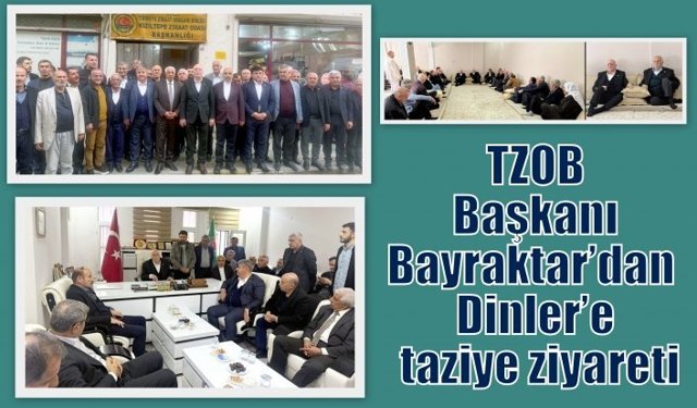 TZOB Başkanı Bayraktar’dan Dinler’e taziye ziyareti