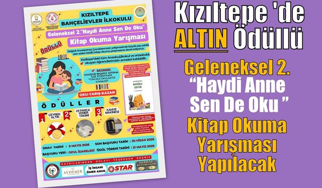 Kızıltepe 'de Altın Ödüllü Geleneksel 2. “Haydi Anne Sen De Oku “Kitap Okuma Yarışması Yapılacak