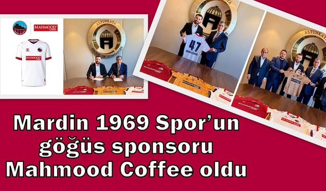 Mardin 1969 Spor’un göğüs sponsoru Mahmood Coffee oldu
