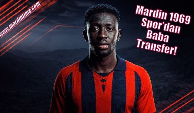 Mardin 1969 Spor’dan Baba Transfer!