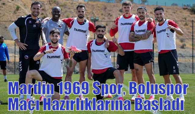 Mardin 1969 Spor, Boluspor Maçı Hazırlıklarına Başladı
