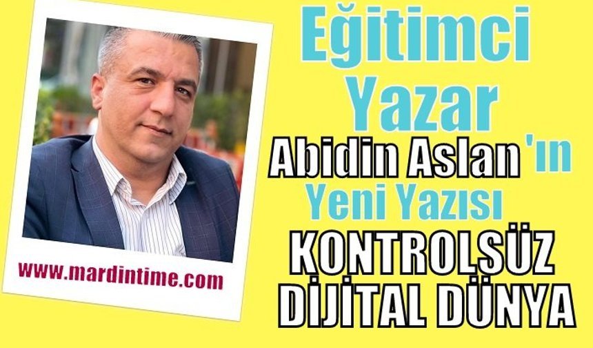 KONTROLSÜZ DİJİTAL DÜNYA