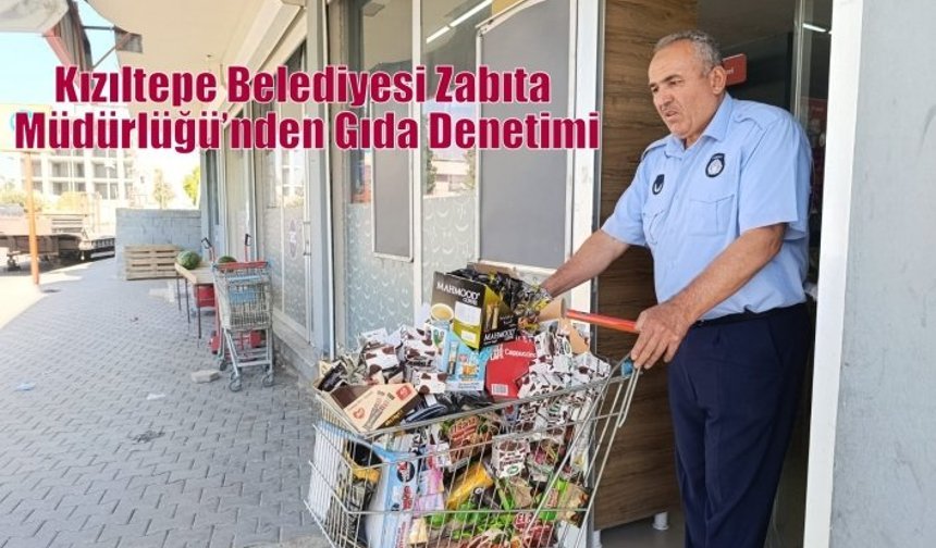 Kızıltepe Belediyesi Zabıta Müdürlüğü’nden Gıda Denetimi