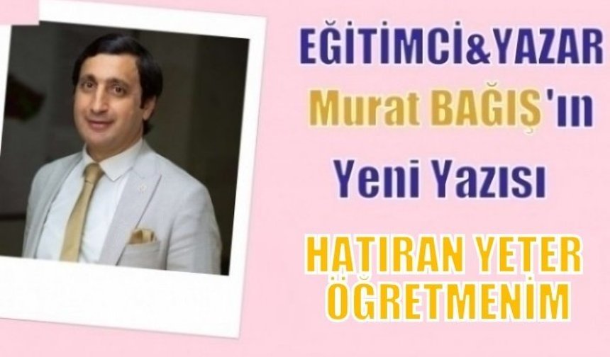 HATIRAN YETER ÖĞRETMENİM