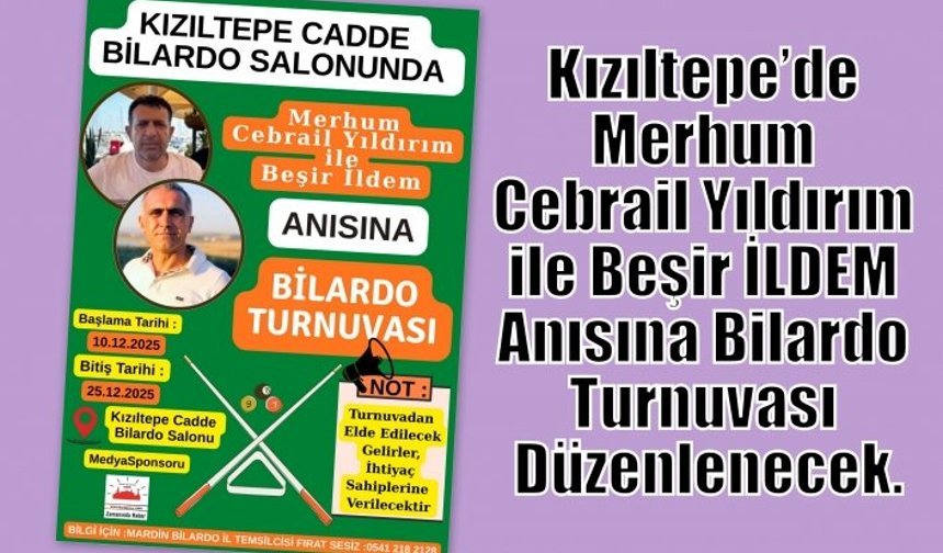 Kızıltepe’de Merhum Cebrail Yıldırım ile Beşir İLDEM Anısına Bilardo Turnuvası Düzenlenecek.