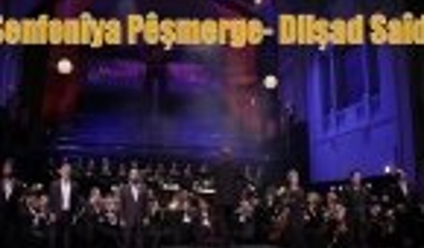 Senfonîya Pêşmerge- Dilşad Saîd