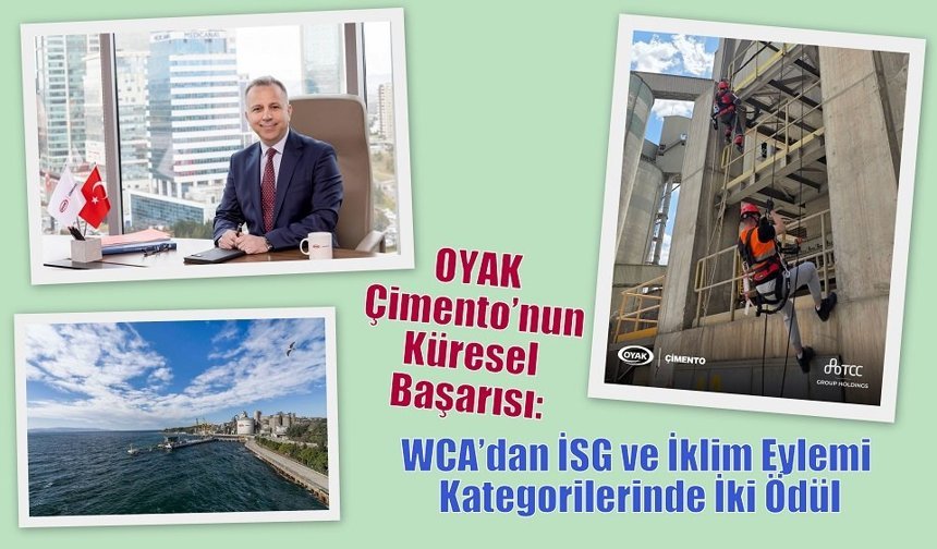 OYAK Çimento’nun Küresel Başarısı:  WCA’dan İSG ve İklim Eylemi Kategorilerinde İki Ödül