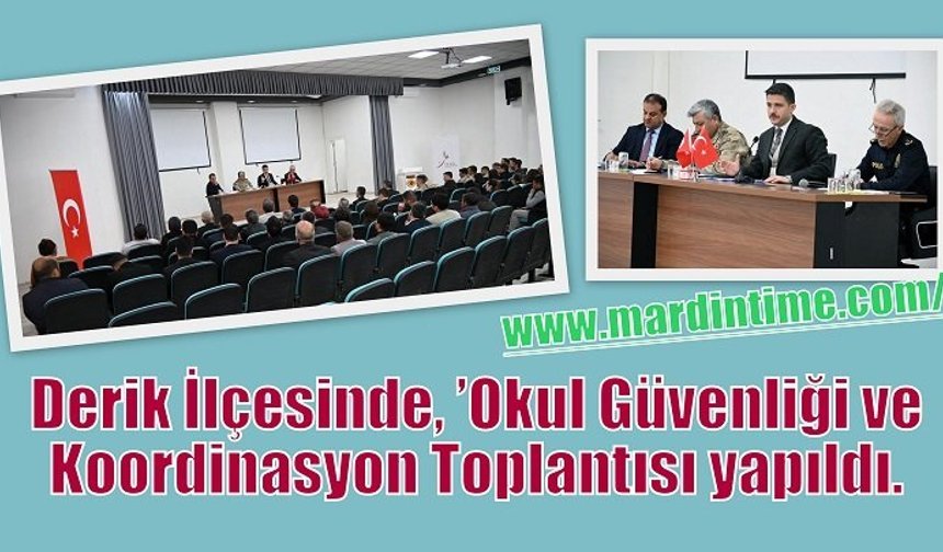 Derik'te ‘Okul Güvenliği ve Koordinasyon toplantısı’ gerçekleştirildi