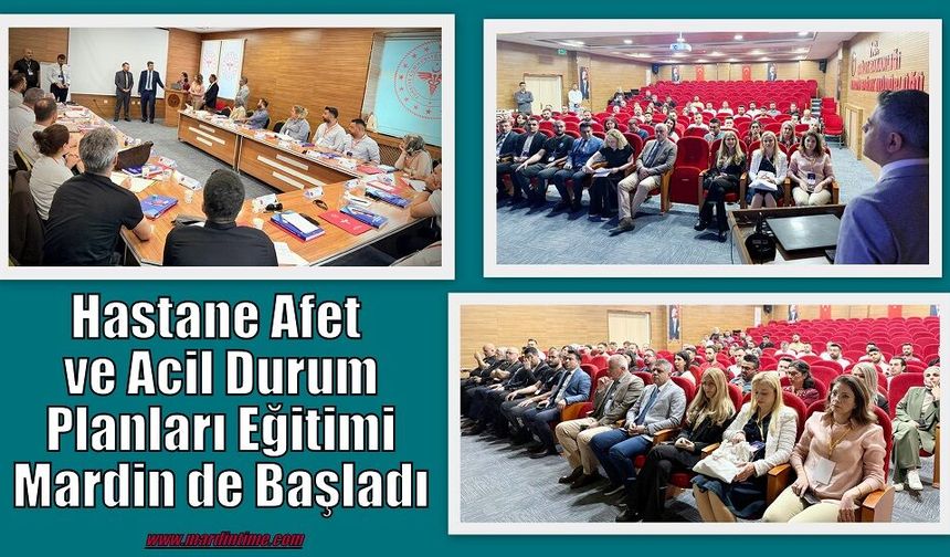 Hastane Afet ve Acil Durum Planları Eğitimi Mardin de Başladı