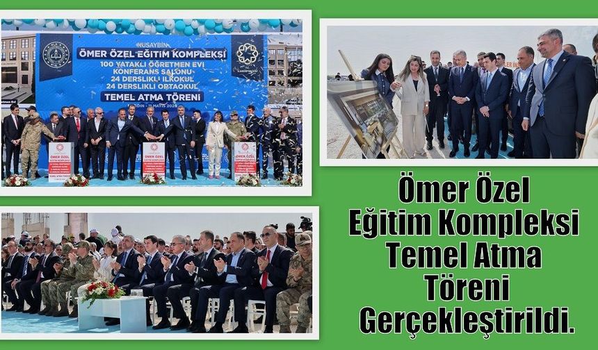 Ömer Özel Eğitim Kompleksi Temel Atma Töreni