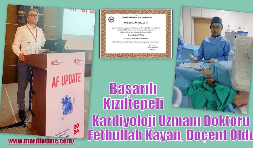 Başarılı Kızıltepeli Kardiyoloji Uzmanı Doktor u Fethullah Kayan,  Doçent Oldu