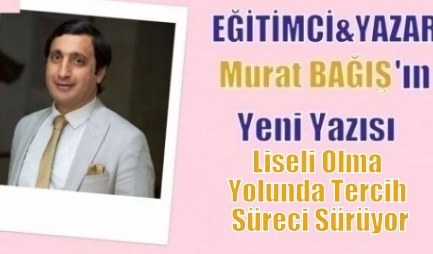 LisLiseli Olma Yolunda Tercih Süreci Sürüyoreli Olma Yolunda Tercih Süreci Sürüyor