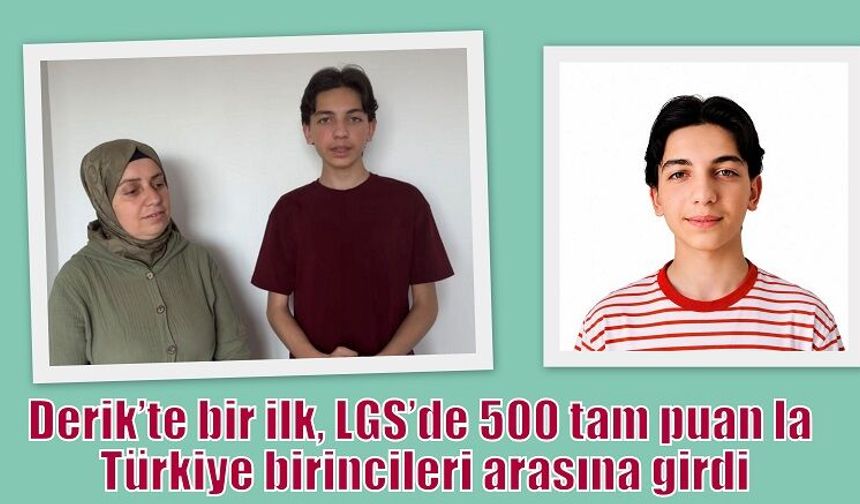 Derik’te bir ilk, LGS’de 500 tam puan la Türkiye birincileri arasına girdi