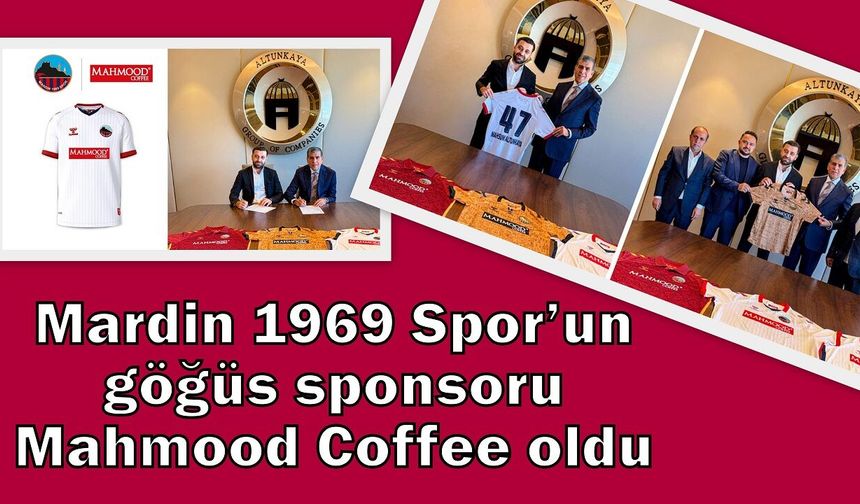 Mardin 1969 Spor’un göğüs sponsoru Mahmood Coffee oldu