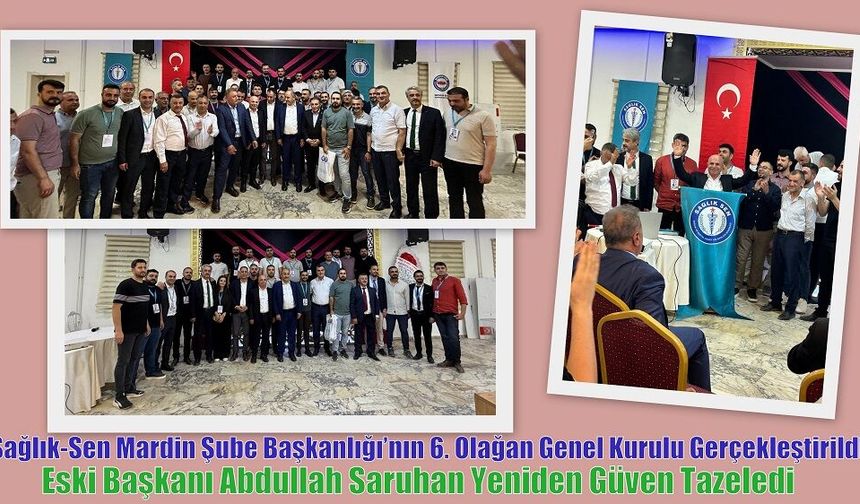 Sağlık-Sen Mardin Şube Başkanlığı’nın 6. Olağan Genel Kurulu Gerçekleştirildi