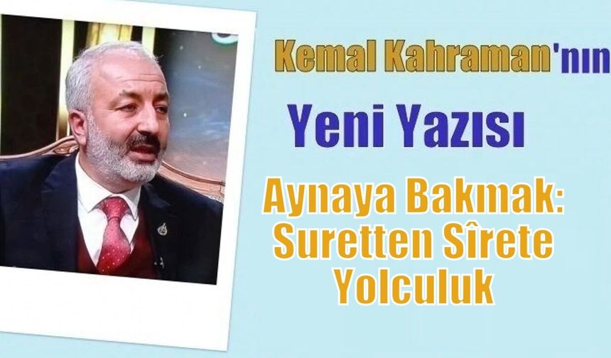 Aynaya Bakmak: Suretten Sîrete Yolculuk