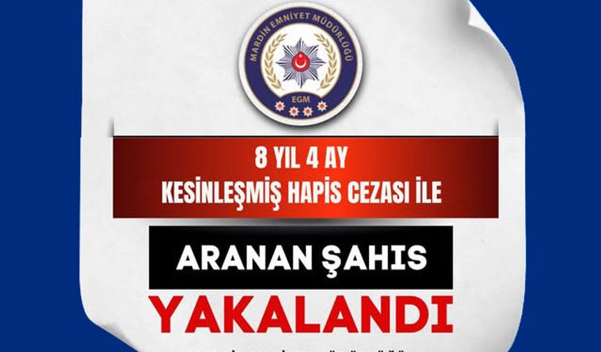 Kızıltepe’de 8 Yıl hapis cezasıyla aranan firari yakalandı