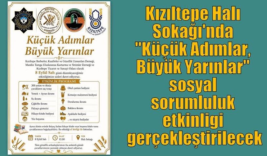 Kızıltepe Halı Sokağı'nda "Küçük Adımlar, Büyük Yarınlar" sosyal sorumluluk etkinligi gerçekleştirilecek
