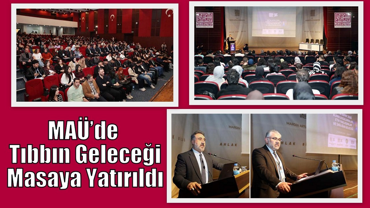 MAÜ’de Tıbbın Geleceği Masaya Yatırıldı