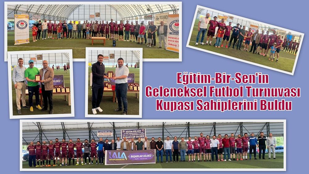 Eğitim-Bir-Sen'in Geleneksel Futbol Turnuvası Kupası Sahiplerini Buldu