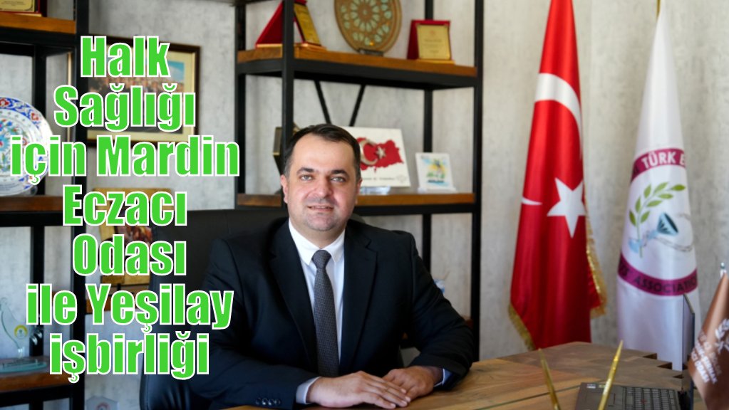 Halk Sağlığı için Mardin Eczacı Odası ile Yeşilay işbirliği