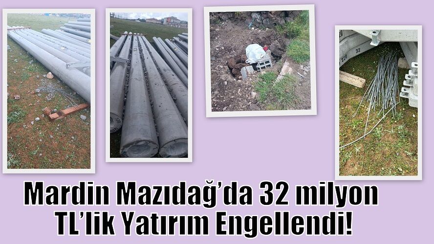 Mardin Mazıdağ’da 32 milyon TL’lik Yatırım Engellendi!