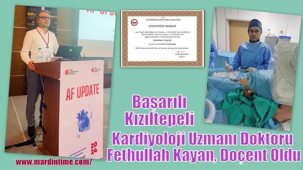 Başarılı Kızıltepeli Kardiyoloji Uzmanı Doktor u Fethullah Kayan,  Doçent Oldu
