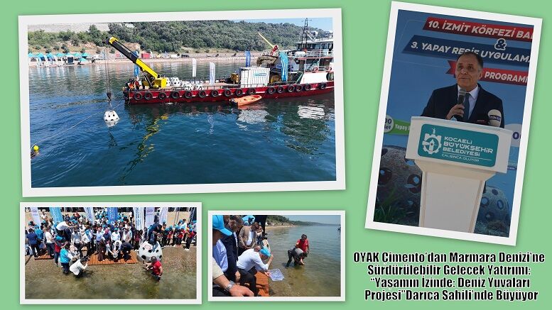 OYAK Çimento’dan Marmara Denizi’ne Sürdürülebilir Gelecek Yatırımı:  “Yaşamın İzinde: Deniz Yuvaları Projesi” Darıca Sah