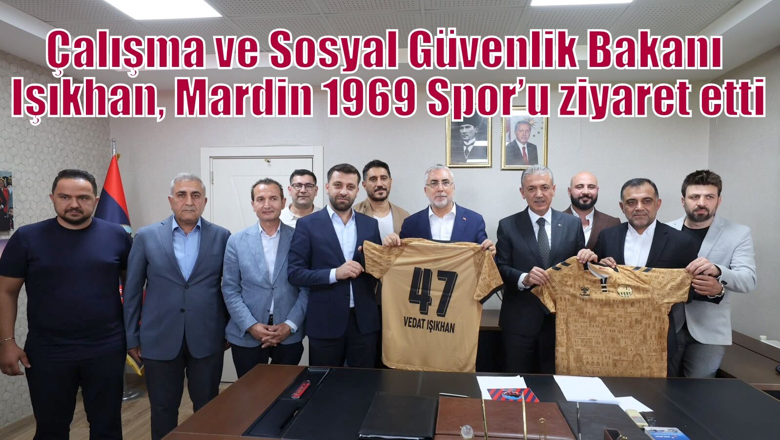 Çalışma ve Sosyal Güvenlik Bakanı Işıkhan, Mardin 1969 Spor’u ziyaret etti