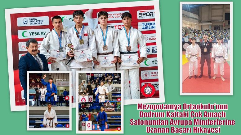 Mezopotamya Ortaokulu'nun Bodrum Kattaki Çok Amaçlı Salonundan Avrupa Minderlerine Uzanan Başarı Hikayesi