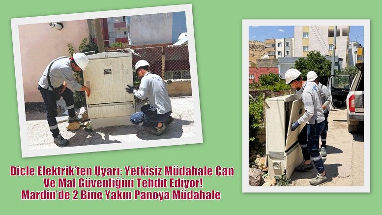 Dicle Elektrik’ten Uyarı: Yetkisiz Müdahale Can Ve Mal Güvenliğini Tehdit Ediyor!