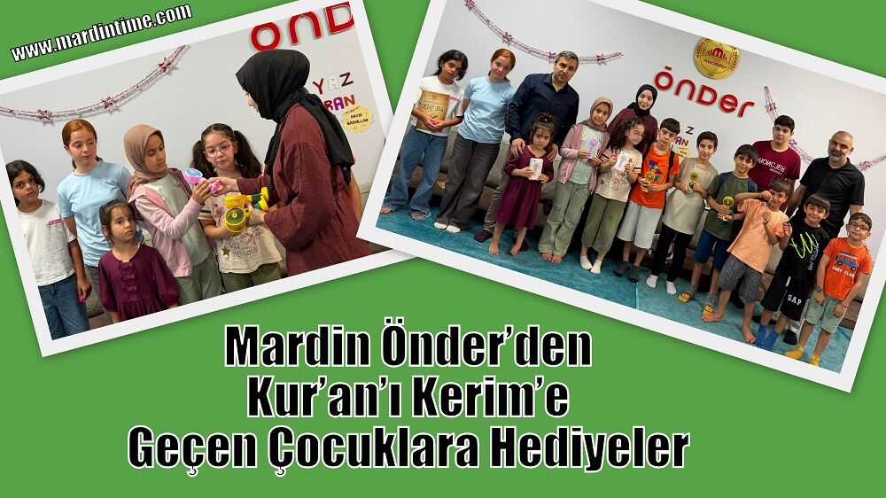Mardin Önder’den Kur’an’ı Kerim’e Geçen Çocuklara Hediyeler
