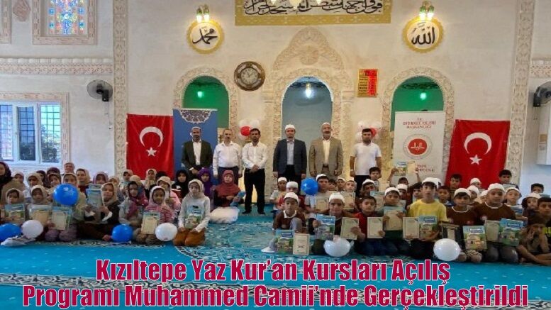 Kızıltepe Yaz Kur’an Kursları Açılış Programı Muhammed Camii’nde Gerçekleştirildi