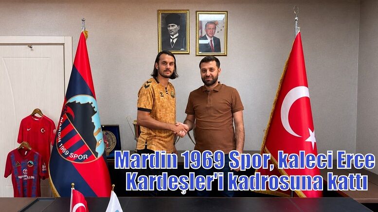 Mardin 1969 Spor, kaleci Erce Kardeşler'i kadrosuna kattı