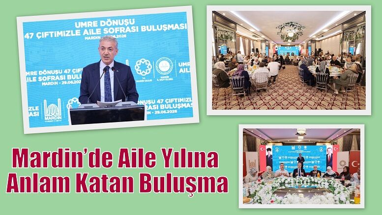 Mardin’de Aile Yılına Anlam Katan Buluşma